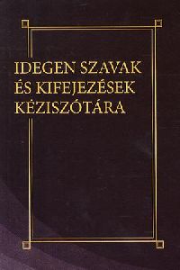 Idegen szavak és kifejezések kéziszótára