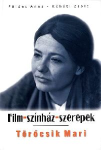 Törőcsik Mari - Film-Színház-szerepek