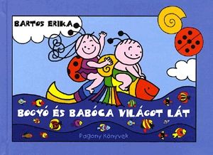 Bogyó és Babóca világot lát