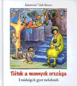 Tiétek a mennyek országa