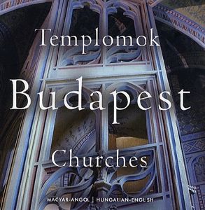 Budapest - Templomok / Churches