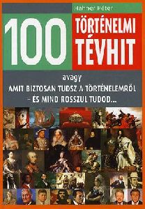 100 történelmi tévhit