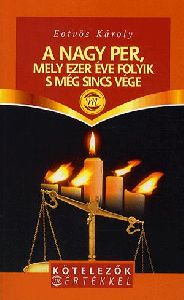 A nagy per, mely ezer éve folyik s még sincs vége