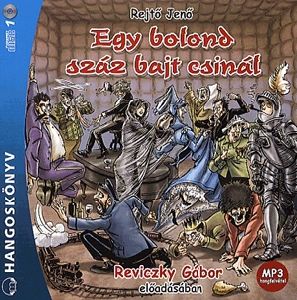 Egy bolond száz bajt csinál - Hangoskönyv (MP3)