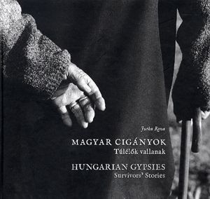 Magyar cigányok - Túlélők vallanak