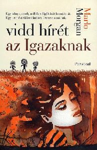 Vidd hírét az Igazaknak