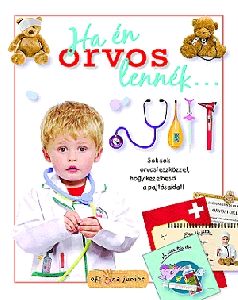 Ha én orvos lennék...