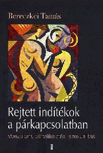 Rejtett indítékok a párkapcsolatban