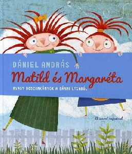 Matild és Margaréta, avagy boszorkányok a Bármi utcából