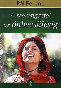 A szorongástól az önbecsülésig