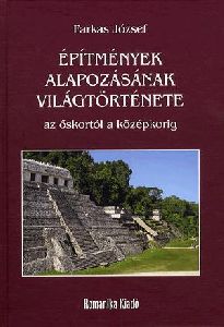 Építmények alapozásának világtörténete