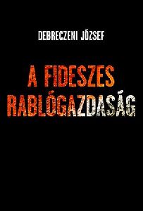 A fideszes rablógazdaság