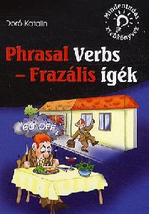 Mindentudás zsebkönyvek: Phrasal Verbs - Frazális igék