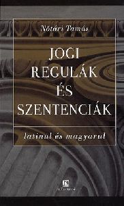 Jogi regulák és szentenciák latinul és magyarul
