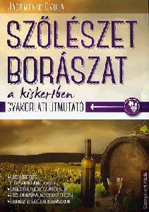 Szőlészet, borászat a kiskertben