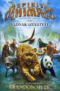 Spirit Animals - Szellemállatok 1. könyv