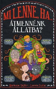 Mi lenne, ha... átmennénk állatba?