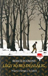 Légy jó mindhalálig - Nógrádi Gergely tollából