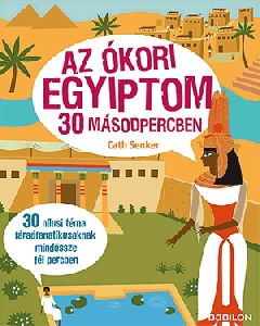 Az ókori Egyiptom 30 másodpercben