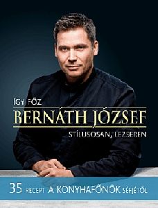 Így főz Bernáth József