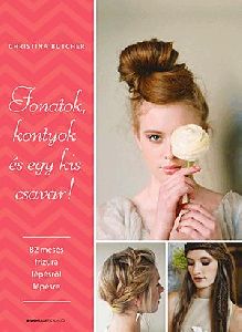 Fonatok, kontyok és egy kis csavar!