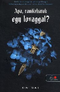 Apa, randizhatok egy lovaggal?