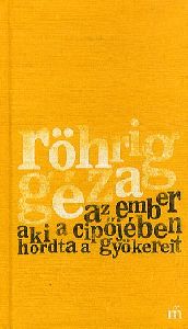 Az ember aki a cipőjében hordta a gyökereit