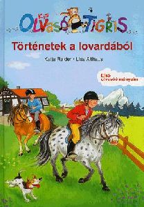 Kis Olvasó Tigris: Történetek a lovardából