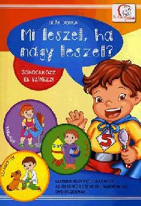 Mi leszel, ha nagy leszel?