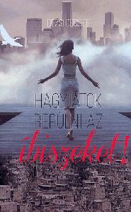 Hagyjátok repülni az íbiszeket!