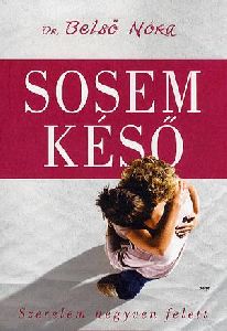Sosem késő