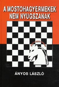 A mostohagyermekek nem nyugszanak