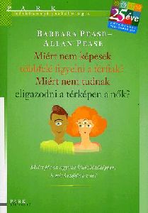 Miért nem képesek többfelé figyelni a férfiak? Miért nem tudnak eligazodni a térképen a nők?