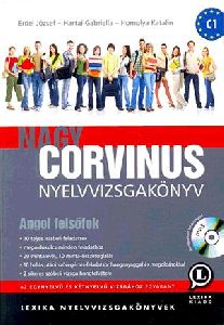 Nagy Corvinus Nyelvvizsgakönyv - Angol felsőfok (C1)