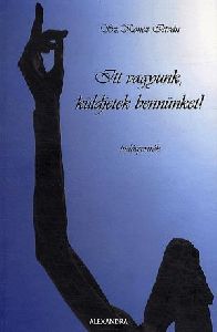 Itt vagyunk, küldjetek bennünket!