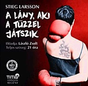 A lány, aki a tűzzel játszik - Hangoskönyv (2 MP3)