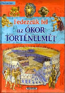 Fedezzük fel az ókor történelmét