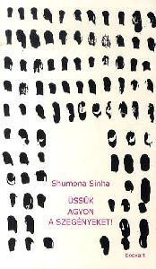 Üssük agyon a szegényeket!