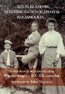 ,,... Szelid, de szigorú és egyben nagyon igazságos bánásmódban...''