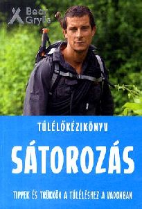 Túlélőkézikönyv - Sátorozás