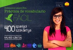 Práctica de vocabulario Fácil - 400 spanyol szókártya haladó szinten