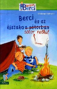 Barátom, Berci: Berci és az éjszaka sátor nélkül