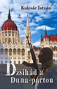 Dzsihád a Duna-parton