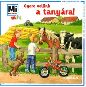 Gyere velünk a tanyára!