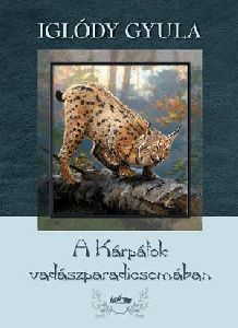 A Kárpátok vadászparadicsomában