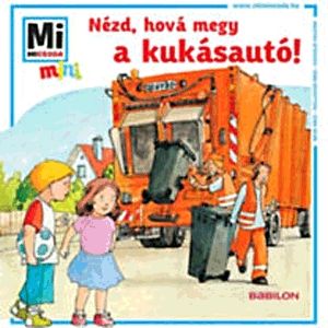 Nézd, hová megy a kukásautó!