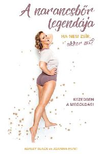 A narancsbőr legendája - Ha nem zsír, akkor mi?