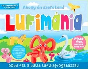 Lufimánia - Dobd fel a bulit lufihajtogatással!