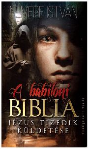A babiloni bibilia - Jézus tizedik küldetése