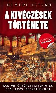 A kivégzések története - Kultúrtörténeti kitekintés csak erős idegzetűeknek